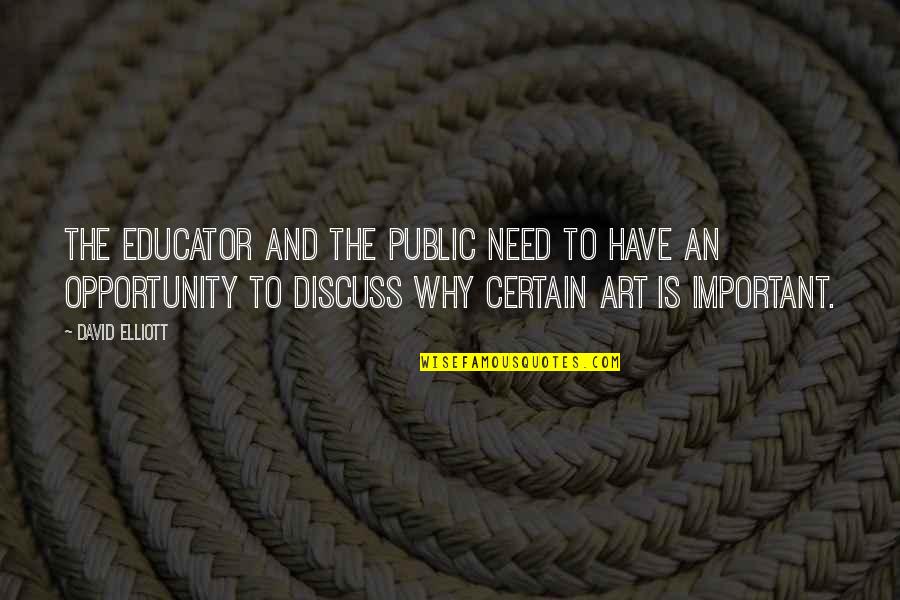 Belum Siap Quotes By David Elliott: The educator and the public need to have