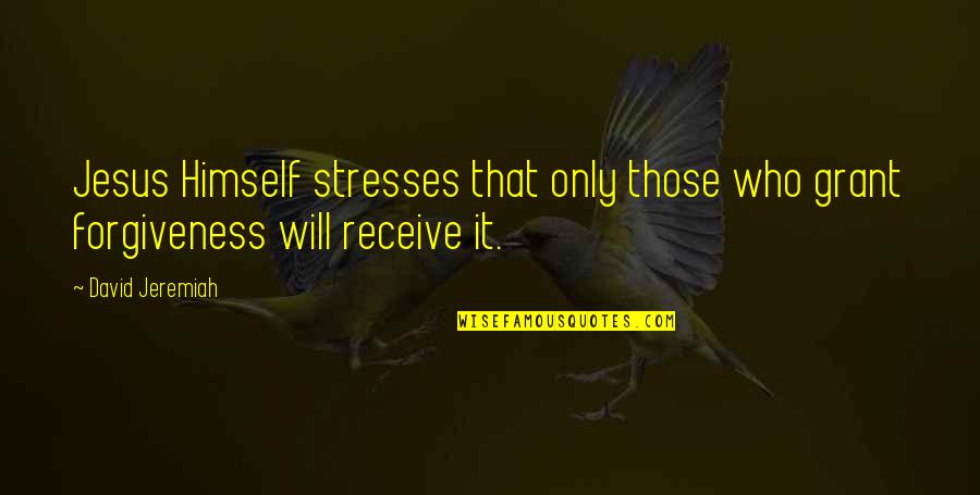 Belum Siap Quotes By David Jeremiah: Jesus Himself stresses that only those who grant
