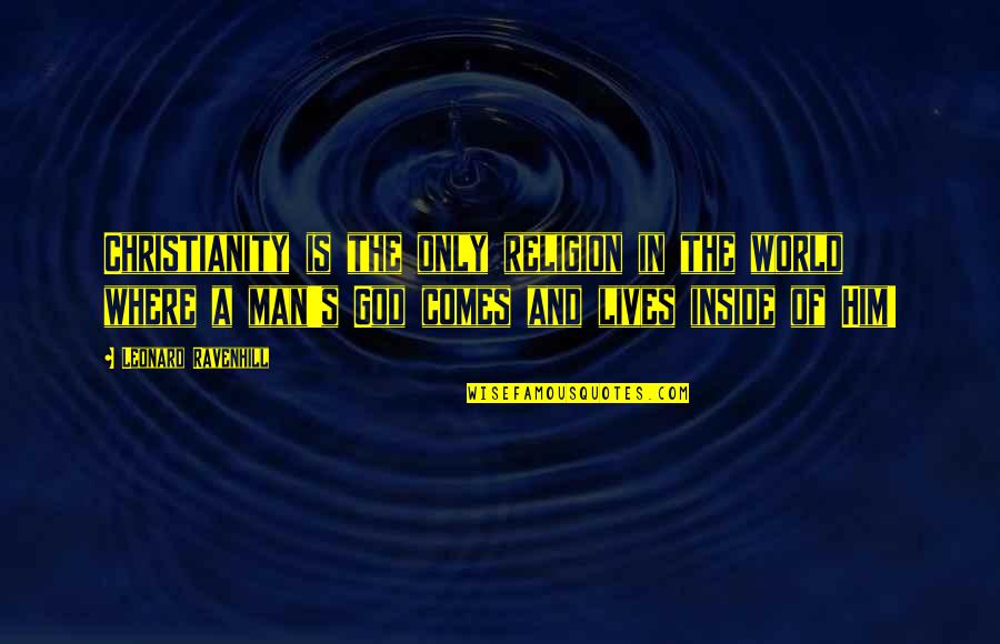 Belut In English Quotes By Leonard Ravenhill: Christianity is the only religion in the world Belut In English Quotes By Leonard Ravenhill: Christianity is the only religion in the world