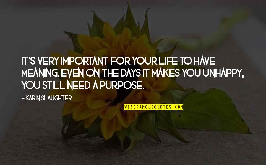 Belvedere Quotes By Karin Slaughter: It's very important for your life to have Belvedere Quotes By Karin Slaughter: It's very important for your life to have