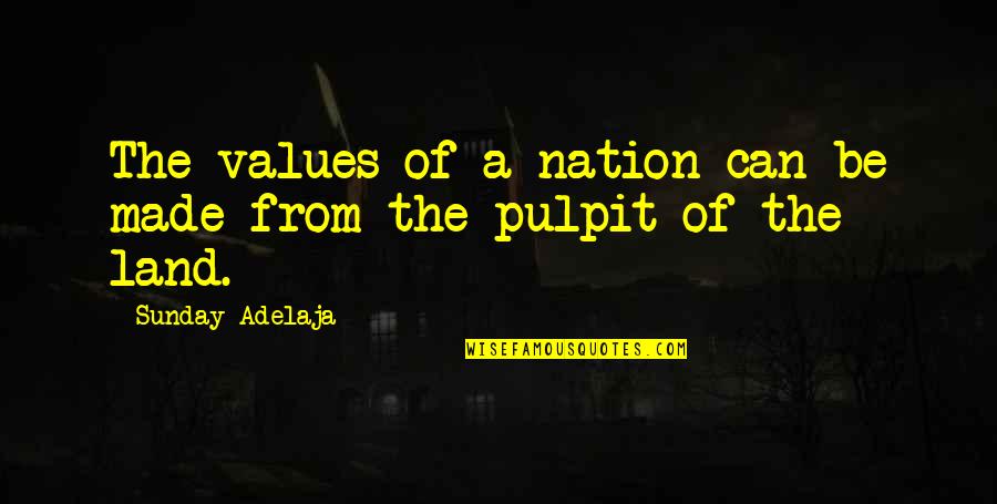 Belzer Quotes By Sunday Adelaja: The values of a nation can be made
