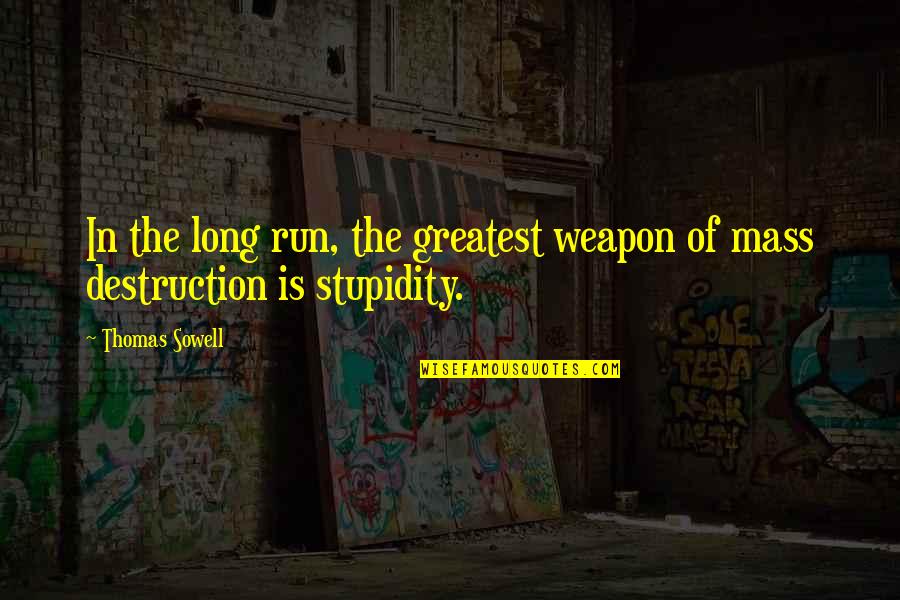 Bemelmans Gouaches Quotes By Thomas Sowell: In the long run, the greatest weapon of