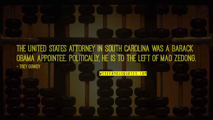 Bemoaners Quotes By Trey Gowdy: The United States attorney in South Carolina was