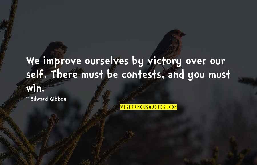 Ben 10 Kevin Quotes By Edward Gibbon: We improve ourselves by victory over our self. Ben 10 Kevin Quotes By Edward Gibbon: We improve ourselves by victory over our self.