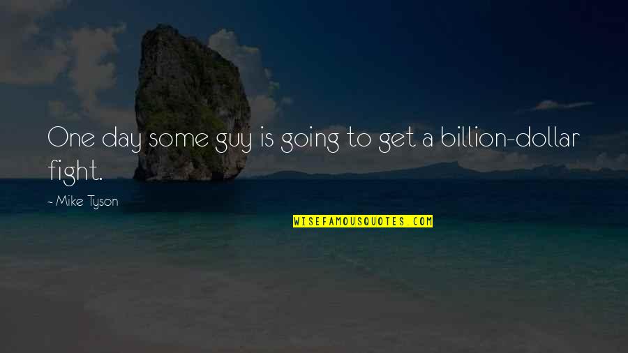 Ben Brockman Quotes By Mike Tyson: One day some guy is going to get