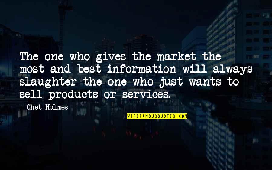 Ben Edlund Quotes By Chet Holmes: The one who gives the market the most