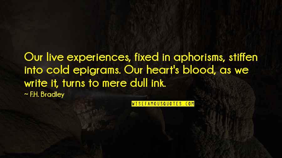 Ben Franklin Daylight Savings Time Quotes By F.H. Bradley: Our live experiences, fixed in aphorisms, stiffen into Ben Franklin Daylight Savings Time Quotes By F.H. Bradley: Our live experiences, fixed in aphorisms, stiffen into