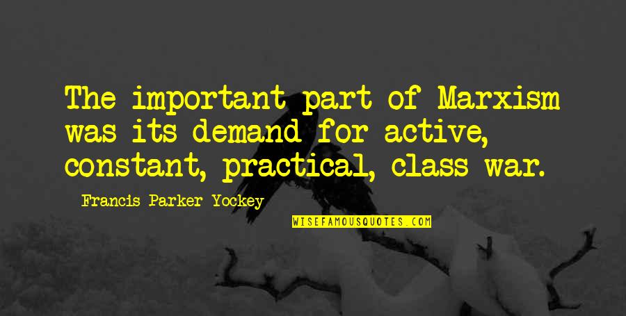 Ben Franklin Fire Department Quotes By Francis Parker Yockey: The important part of Marxism was its demand