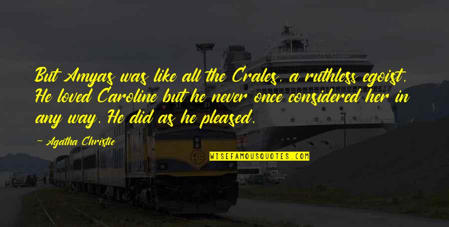 Ben Franklin Planning Quotes By Agatha Christie: But Amyas was like all the Crales, a
