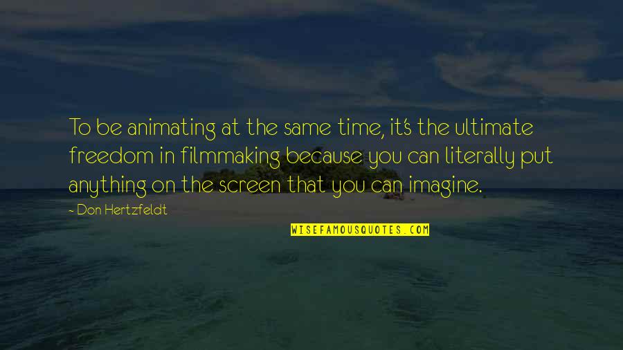 Ben Howard Bones Quotes By Don Hertzfeldt: To be animating at the same time, it's Ben Howard Bones Quotes By Don Hertzfeldt: To be animating at the same time, it's