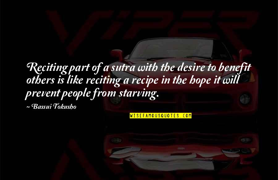 Ben Kheder Davis Quotes By Bassui Tokusho: Reciting part of a sutra with the desire Ben Kheder Davis Quotes By Bassui Tokusho: Reciting part of a sutra with the desire