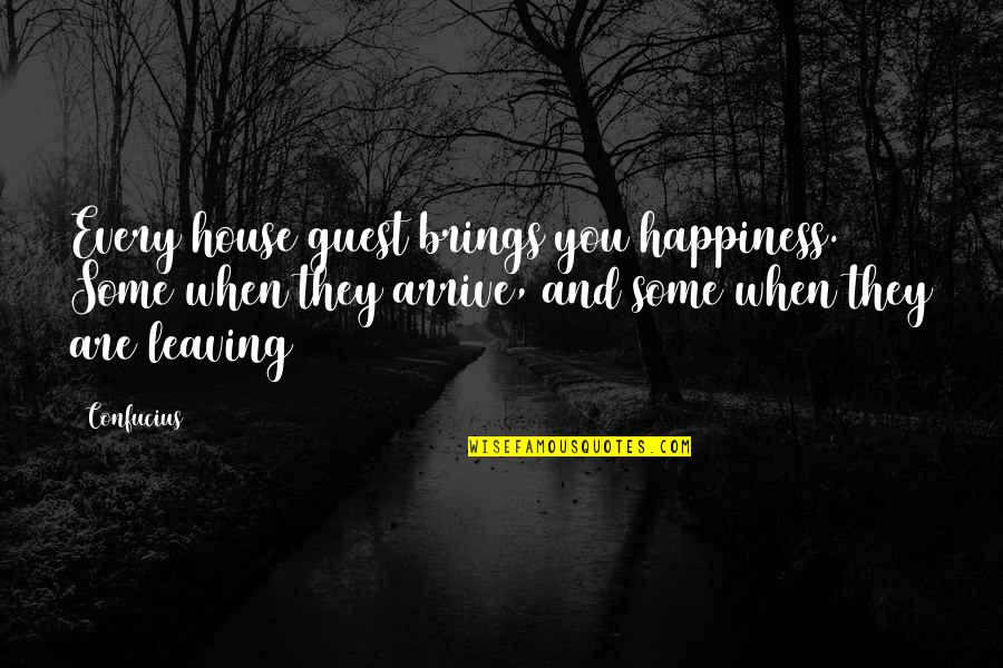 Ben Kinchlow Quotes By Confucius: Every house guest brings you happiness. Some when