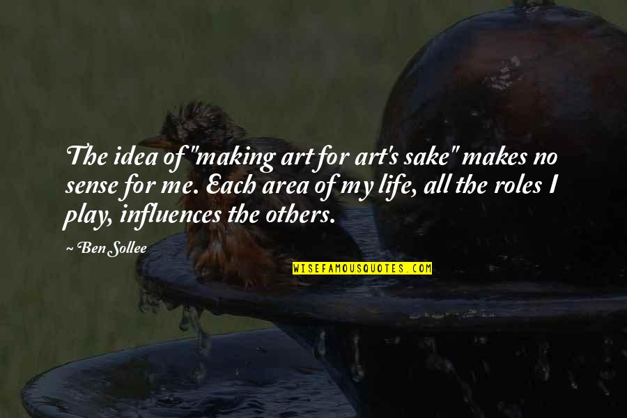 Ben Sollee Quotes By Ben Sollee: The idea of "making art for art's sake"