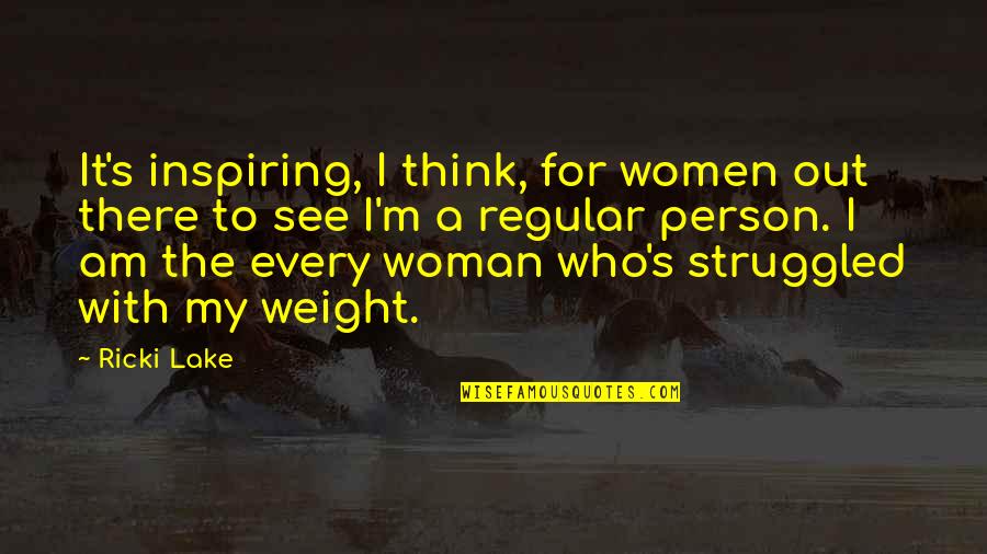 Ben Stein Ferris Bueller Quote Quotes By Ricki Lake: It's inspiring, I think, for women out there