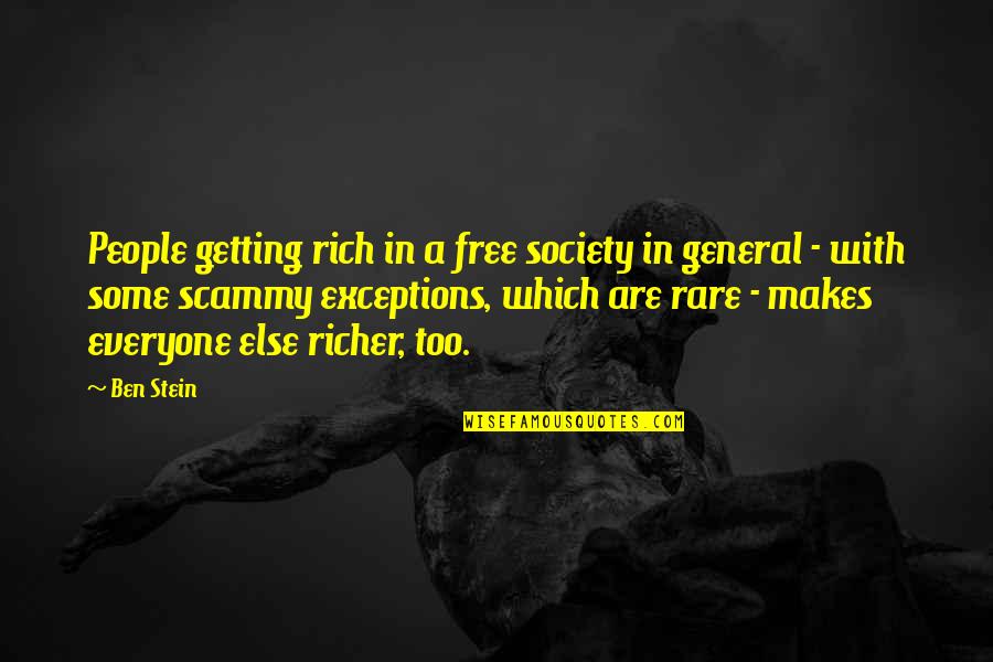 Ben Stein Quotes By Ben Stein: People getting rich in a free society in