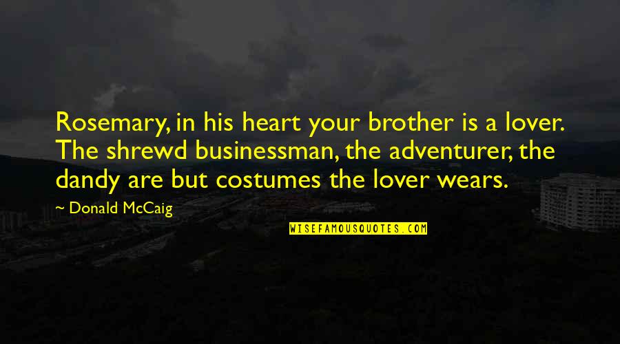 Ben Stiller Greenberg Quotes By Donald McCaig: Rosemary, in his heart your brother is a