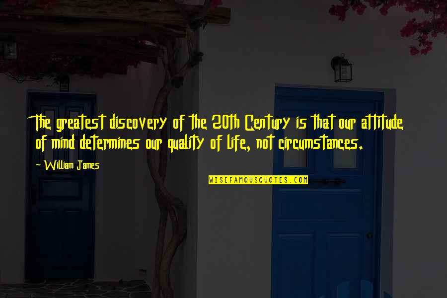 Ben Urich Quotes By William James: The greatest discovery of the 20th Century is