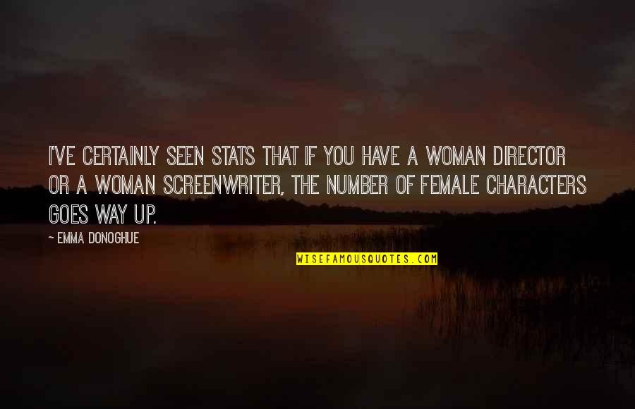 Ben Wade Quotes By Emma Donoghue: I've certainly seen stats that if you have Ben Wade Quotes By Emma Donoghue: I've certainly seen stats that if you have