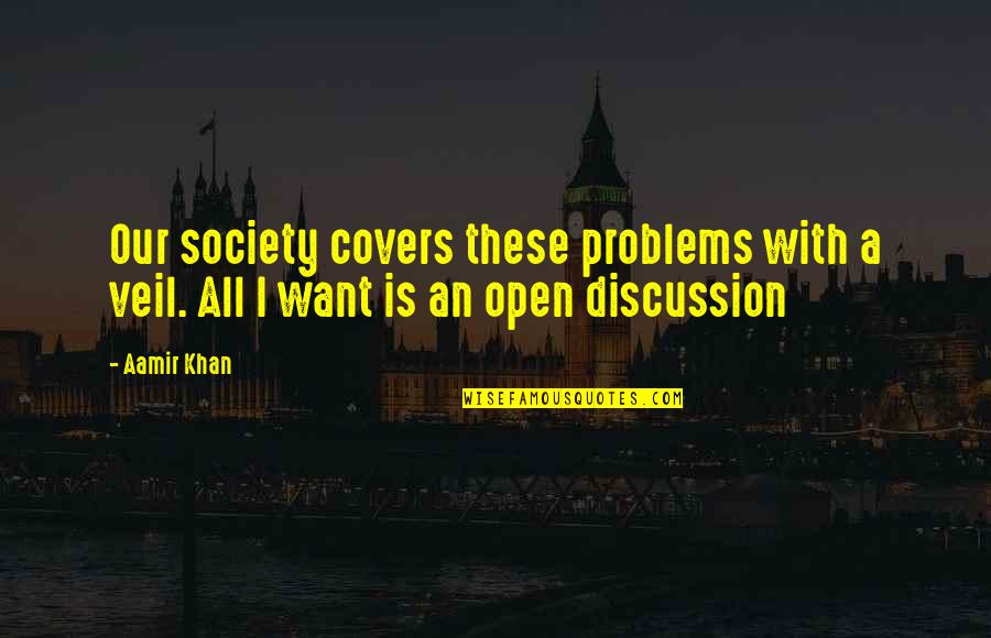 Benares Honkai Quotes By Aamir Khan: Our society covers these problems with a veil.