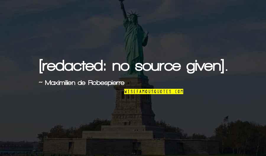 Benauwd Vertaling Quotes By Maximilien De Robespierre: [redacted: no source given].