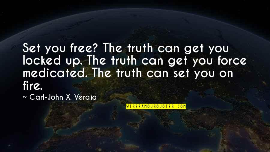 Benavente Maps Quotes By Carl-John X. Veraja: Set you free? The truth can get you