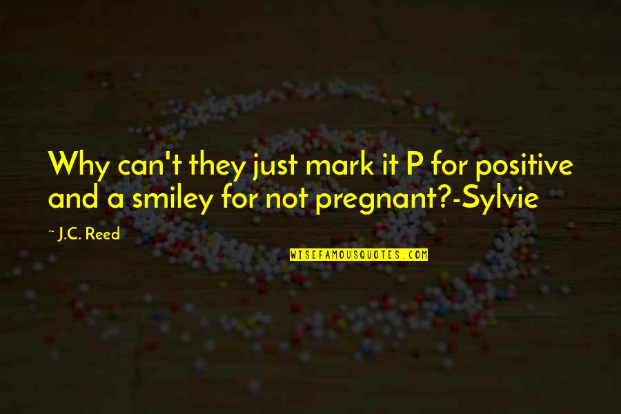 Benaza Pantofi Quotes By J.C. Reed: Why can't they just mark it P for