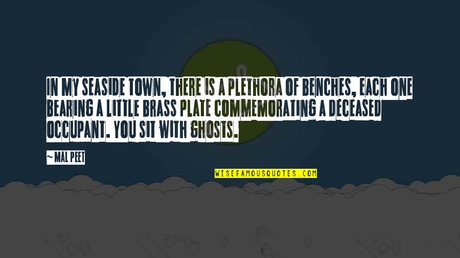 Benches With Quotes By Mal Peet: In my seaside town, there is a plethora Benches With Quotes By Mal Peet: In my seaside town, there is a plethora