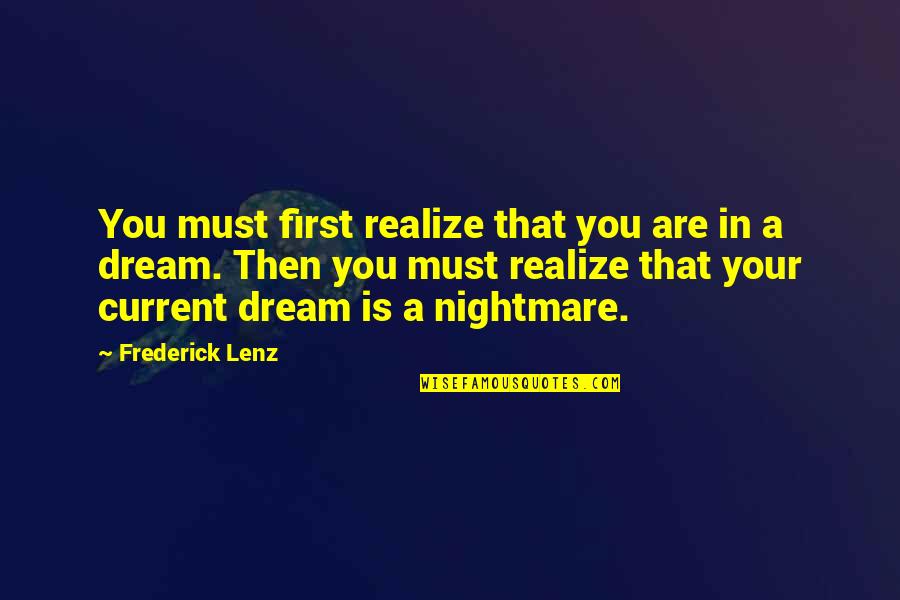Benching Bar Quotes By Frederick Lenz: You must first realize that you are in