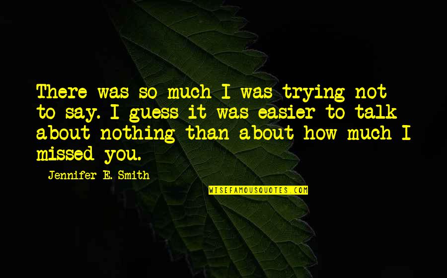 Benching Bar Quotes By Jennifer E. Smith: There was so much I was trying not