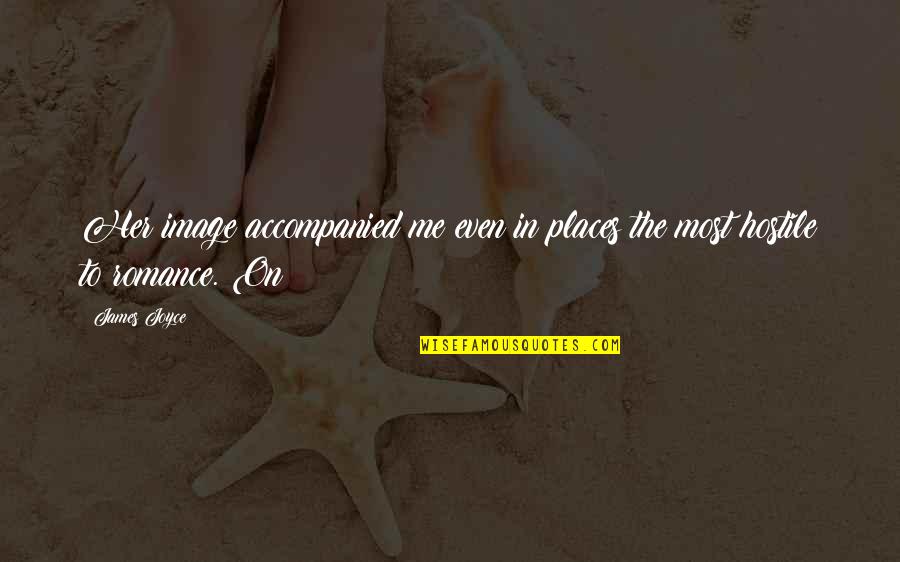 Benching Quotes By James Joyce: Her image accompanied me even in places the