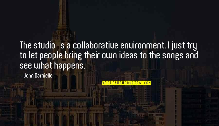 Bencidamina Quotes By John Darnielle: The studio's a collaborative environment. I just try
