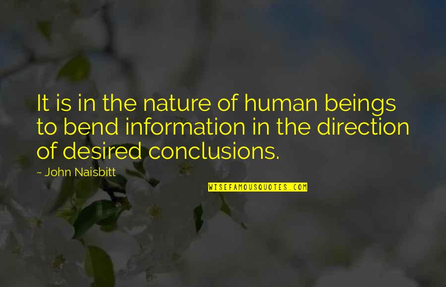 Bend It Quotes By John Naisbitt: It is in the nature of human beings