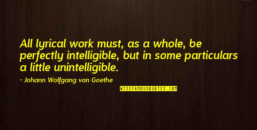 Bendamustine Quotes By Johann Wolfgang Von Goethe: All lyrical work must, as a whole, be