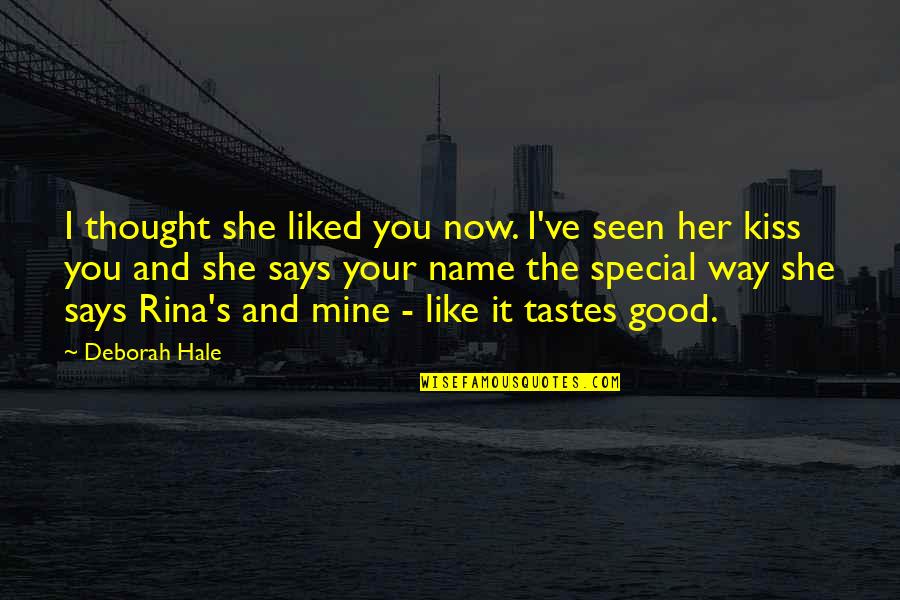 Bendaoud Mohamed Quotes By Deborah Hale: I thought she liked you now. I've seen Bendaoud Mohamed Quotes By Deborah Hale: I thought she liked you now. I've seen