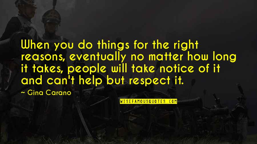 Bended Knee Quotes By Gina Carano: When you do things for the right reasons,