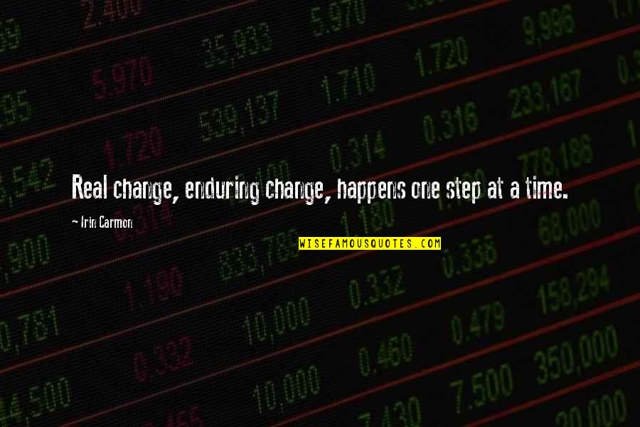 Bended Quotes By Irin Carmon: Real change, enduring change, happens one step at