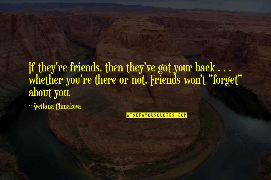 Bended Quotes By Svetlana Chmakova: If they're friends, then they've got your back