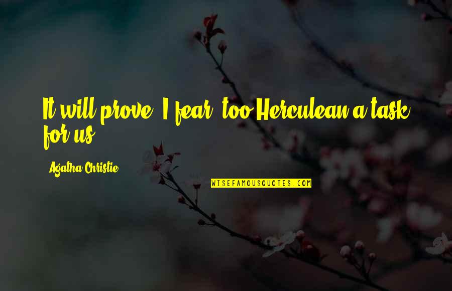 Bendell Beauty Quotes By Agatha Christie: It will prove, I fear, too Herculean a Bendell Beauty Quotes By Agatha Christie: It will prove, I fear, too Herculean a
