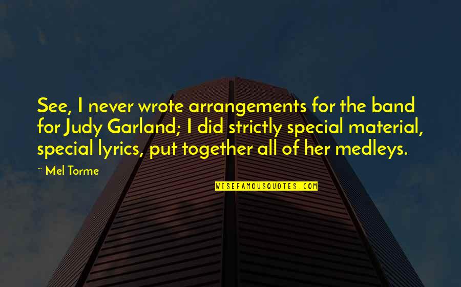 Bendera Inggris Quotes By Mel Torme: See, I never wrote arrangements for the band