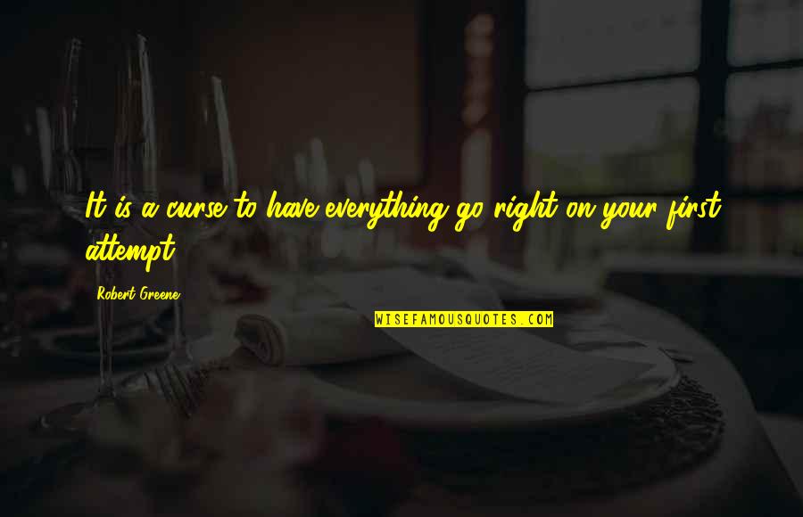 Bendera Merah Putih Quotes By Robert Greene: It is a curse to have everything go