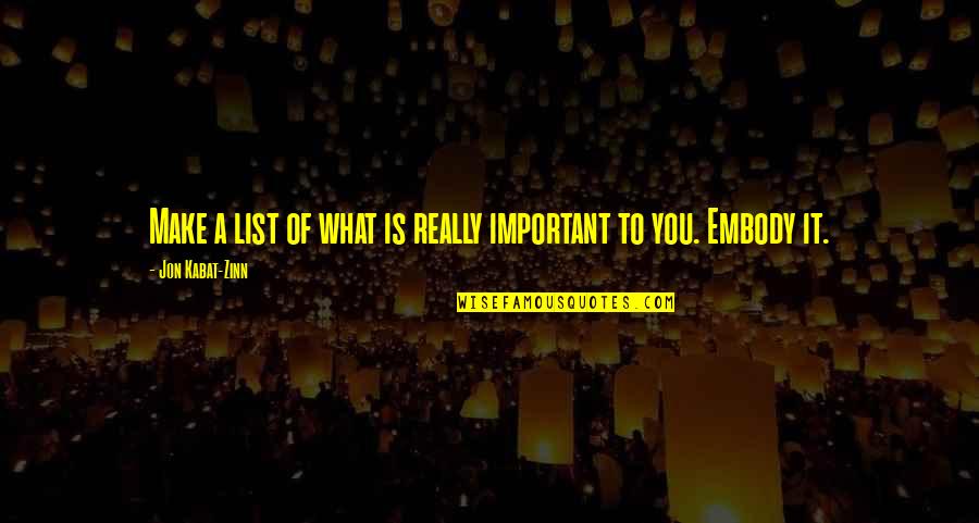 Bendetti Quotes By Jon Kabat-Zinn: Make a list of what is really important