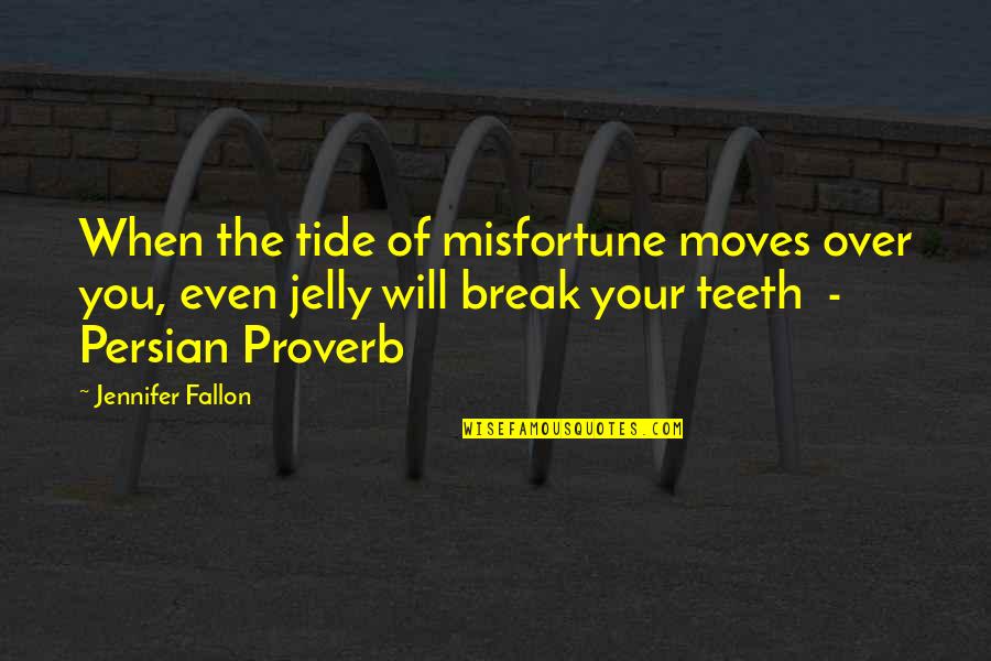 Bendicion Buenos Dias Quotes By Jennifer Fallon: When the tide of misfortune moves over you, Bendicion Buenos Dias Quotes By Jennifer Fallon: When the tide of misfortune moves over you,