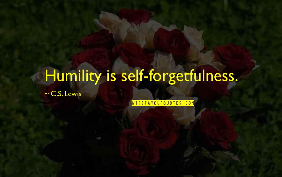 Bendickson Winona Quotes By C.S. Lewis: Humility is self-forgetfulness. Bendickson Winona Quotes By C.S. Lewis: Humility is self-forgetfulness.