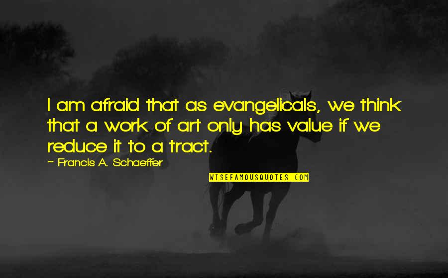 Bendiga In English Quotes By Francis A. Schaeffer: I am afraid that as evangelicals, we think Bendiga In English Quotes By Francis A. Schaeffer: I am afraid that as evangelicals, we think