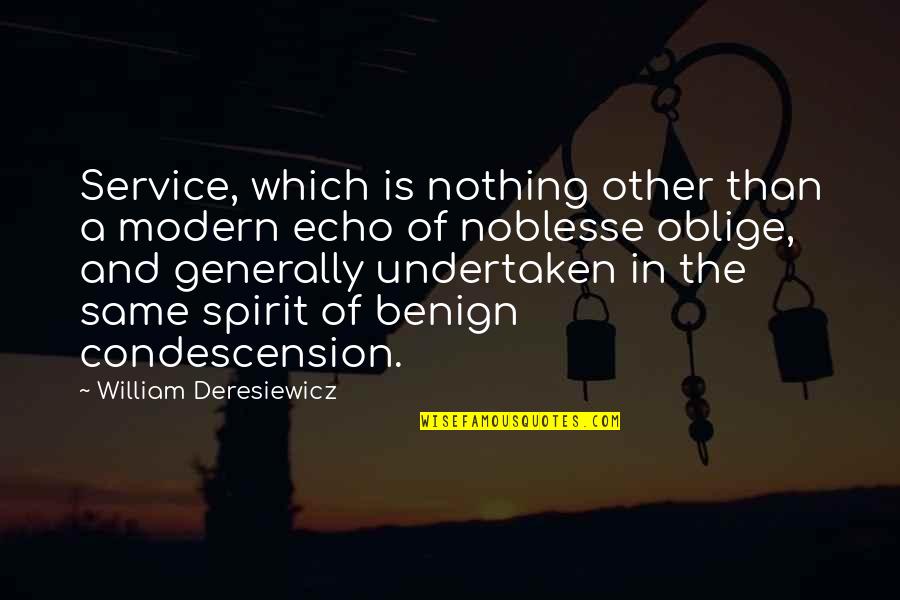 Bendigamos Quotes By William Deresiewicz: Service, which is nothing other than a modern