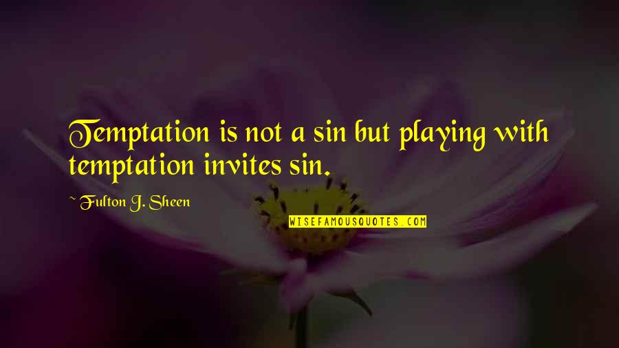 Bendimark Quotes By Fulton J. Sheen: Temptation is not a sin but playing with Bendimark Quotes By Fulton J. Sheen: Temptation is not a sin but playing with