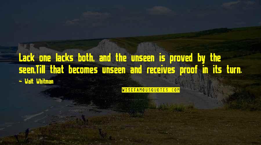 Bendiner Schlesinger Quotes By Walt Whitman: Lack one lacks both, and the unseen is Bendiner Schlesinger Quotes By Walt Whitman: Lack one lacks both, and the unseen is