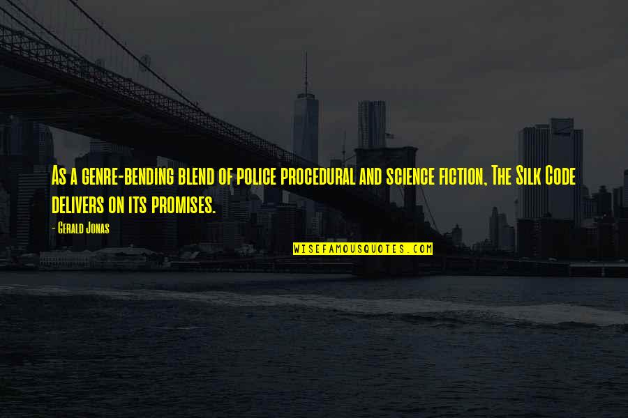Bending Over Quotes By Gerald Jonas: As a genre-bending blend of police procedural and Bending Over Quotes By Gerald Jonas: As a genre-bending blend of police procedural and