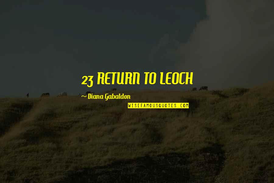 Bending Reality Quotes By Diana Gabaldon: 23 RETURN TO LEOCH