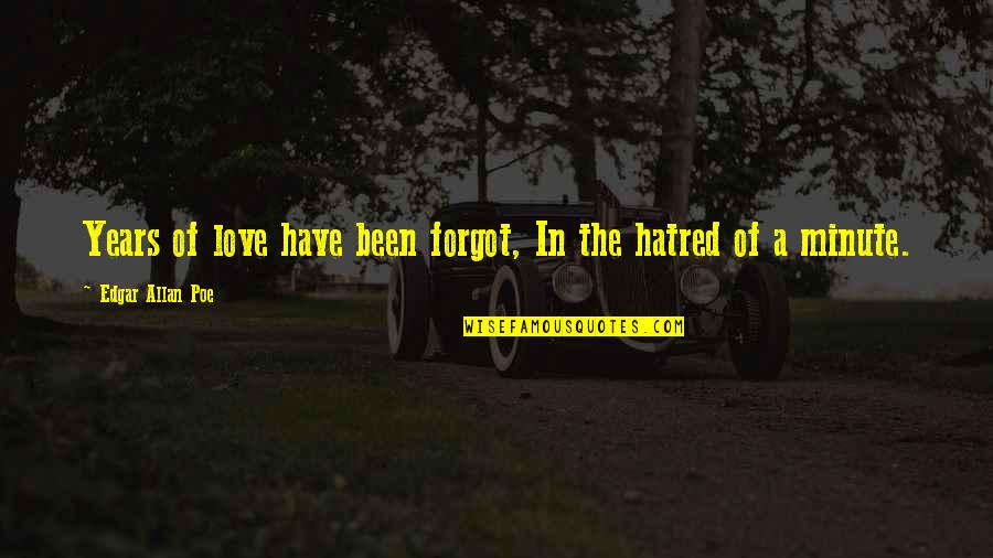 Bendler And Company Quotes By Edgar Allan Poe: Years of love have been forgot, In the Bendler And Company Quotes By Edgar Allan Poe: Years of love have been forgot, In the